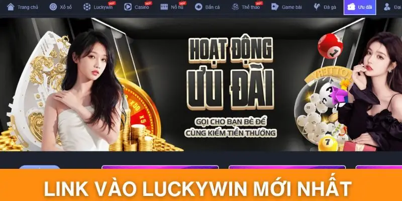 Link Vào Luckywin Mới Nhất Mà Các Tân Binh Cần Phải Biết