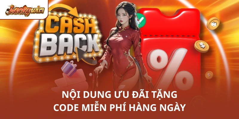 Nội dung ưu đãi tặng code miễn phí hàng ngày